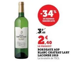 lary lacom  -34%  de remise immediate  ,65  1,40  le produit  bordeaux aop  blanc chateau lary  lacombe 2019  la bouteille de 75cl 