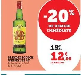 rake  www  blended scotch whisky j&b 40* la bouteille de 70 cl lel: 17.26€  -20%  de remise immédiate  15%  12,08  le produit 