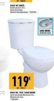 PACK WC SERTI Double pour 316L. Sorte horizontal Abattant thermoplastique-123510  SANS BRIDE: ENTRETION FACE 