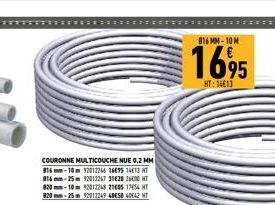 COURONNE MULTICOUCHE NUE 0.2 MM 816-10 12012246 1695 1613 HT 816mm-25m 92012247 3128 2600 HT 820 mm-10m 1201224821051754 HT 820-25m 92012249 4858 4042 HT  816 MM-10 M  1695  HT: 14613 