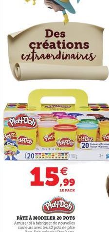 Des créations extraordinaires  Play-Doh  4 De  SONT  Day  (20  NGTONE  Play  Play-Do  15,99  LE PACK  Play-Doh  PÂTE À MODELER 20 POTS Amuse toi à fabriquer de nouvelles couleurs avec les 20 pots de p