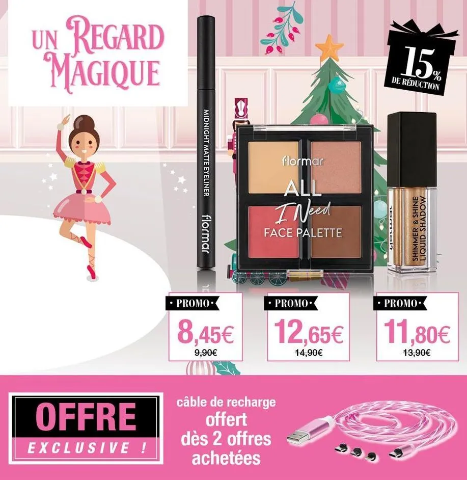 un regard magique  offre  exclusive !  midnight matte eyeliner  flormar  10  promo..  wwwww  8,45€  9,90€  flormar  all  i need  face palette  promo  12,65€  14,90€  câble de recharge offert dès 2 off