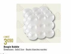 L'UNITE  3€90  Bougie Bubble  Dimensions: 6x6x5.5cm-Boules blanches sacrées 