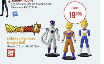 DRAGON BAL  Coffret 3 figurines Dragon Ball  Hauteur 10 cm. Ref. 877304  BAN DAI  LE COFFRET  19€95 