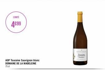 L'UNITE  4€99  AOP Touraine Sauvignon blanc DOMAINE DE LA MADELEINE  75 cl  Tomake  