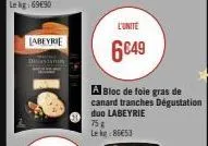labeyrie  divas  l'unité  6649  a bloc de foie gras de canard tranches dégustation duo labeyrie  758 le kg 86€53 
