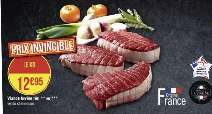 prix invincible  le kg  12695  viande bovine roti **ou*** vendu x2 minimum  france  origine  viande sovine rancais  races la viande 