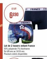 LE LOT  6€90  TIPENGE  Lot de 2 boxers enfant France 93% polyamide 7% elasthanne Du 6/8 ans au 14/16 ans Plusieurs coloris disponibles  LE FRANCE  FRANCE  A  FRA 