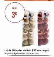 LE LOT  3€  Lot de 18 boules de Noël 830 mm rouges Disponible également en doré et en blanc 