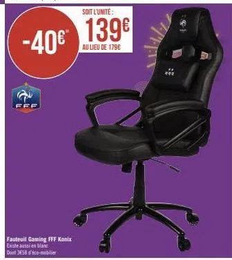 fff  -40€™  fauteuil gaming fff konix existe aussi en blanc dont 3e58 d'éco-mobilier  soit l'unité:  139€  au lieu de 179€ 