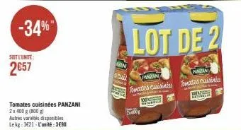 -34%  soit l'unité:  2657  tomates cuisinées panzani  2x 400 g (800 g)  autres variétés disponibles lekg: 321-l'unité:3€90  kon quil  400g  lot de 2  panzan tomates cuisinies  pinzania mates cuisini  