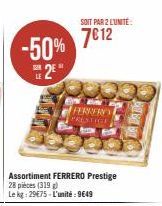 -50%  2⁰  Assortiment FERRERO Prestige  28 pièces (319) Le kg: 29€75-L'unité: 9649  SOIT PAR 2 L'UNITÉ  7€12  FERRERY PRESTIGE 