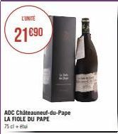 L'UNITÉ  21€90  AOC Châteauneuf-du-Pape LA FIOLE DU PAPE 75 cl + étui 