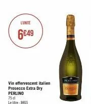 l'unité  6€49  vin effervescent italien prosecco extra dry perlino 75 dl  le litre: 8665  perling  
