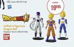 DRAGON BAL  Coffret 3 figurines Dragon Ball  Hauteur 10 cm. Ref. 877304  BAN DAI  LE COFFRET  19€95 