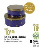 LE LOT  10€90  CREATION EXCLUSIVE Casino  Lot de 2 boîtes à gâteaux  En étain - Dimensions:  018x7cm et 022x1.8cm 
