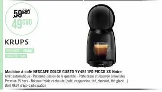 599⁹0 49090  krups  1000w  machine à café nescafe dolce gusto yy4511fd picco xs noire amet automatique - personnalisation de la quantité-porte tasse et réservoir amovibles pression 15 bars-boisson fro