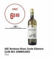 L'UNITÉ  6€49  AOC Bordeaux Blanc Cuvée Eléonore CLUB DES SOMMELIERS  75 cl 