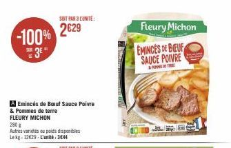 -100%  3E  SUR LE  A Emincés de Boeuf Sauce Poivre  & Pommes de terre  FLEURY MICHON  280 g  Autres variétés ou poids disponibles Lekg: 12€29-L'unité: 3644  SOIT PAR 3 L'UNITÉ  2€29  Fleury Michon  EM