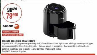 99990 79690  FAGOR  PUISSANCE: 1400W  TEMPÉRATURE DE 50-200  Friteuse sans huile FG664 Noire  Capacité 3,5L-10 programmes pré-enregistrés - Timer 60mn-Ecran digital avec affichage numérique-4 types  d