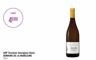 L'UNITE  4€99  AOP Touraine Sauvignon blanc DOMAINE DE LA MADELEINE  75 cl  Tomake  
