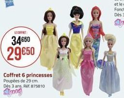 LE COFFRET  34€50  29€50  Coffret 6 princesses Poupées de 29 cm. Dès 3 ans. Réf. 875810  Jung 