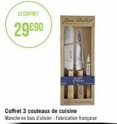 le coffret  29€90  joan dabast  coffret 3 couteaux de cuisine  manche en bois d'olivier - fabrication française 