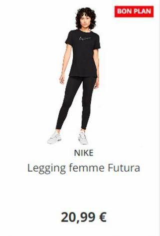 NIKE  Legging femme Futura  20,99 €  BON PLAN  