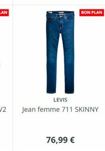 76,99 €  BON PLAN  LEVIS  Jean femme 711 SKINNY 