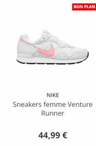 NIKE  Sneakers femme Venture  Runner  44,99 €  BON PLAN  