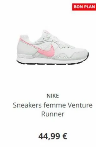 nike  sneakers femme venture  runner  44,99 €  bon plan  