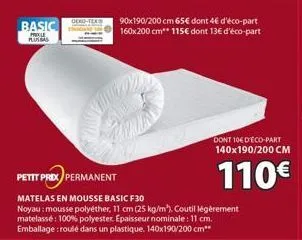 basic  prole augas  oeko-tex  petit prix permanent  90x190/200 cm 65€ dont 4€ d'éco-part 160x200 cm** 115€ dont 13€ d'éco-part  dont 10€ d'eco-part 140x190/200 cm  110€  