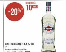 -20%  SOIT L'UNITE:  10€36  MARTINI Bianco 14,4 % vol. 1,5L  Autres variétés disponibles Le litre : 6€91- L'unité: 12€95  MARTINI 