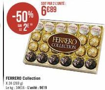 -50% 6689  2E*  SOIT PAR 2 L'UNITÉ  FERRERO Collection  X 24 (269)  Le kg: 34€16-L'unité 9€19  FERRERO COLLECTION 