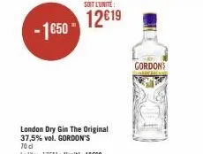 -1650  london dry gin the original 37,5% vol. gordon's  soit l'unité:  12€19  gordons 