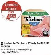 TRANCHES  OFFERTES LUNITE  4€89  Fleury Michon  Torchon  251.56 