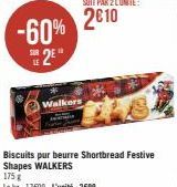 -60% 2E  Walkers  Biscuits pur beurre Shortbread Festive Shapes WALKERS  175 g  Le kg: 17609-L'unité: 2€99 