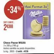 -34%  soit l'unité:  2€88  maxi format 3x  milka  (0)  chope paul 