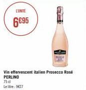 L'UNITÉ  6695  Vin effervescent italien Prosecco Rosé PERLINO 75 cl Le litre: 9€27  P 