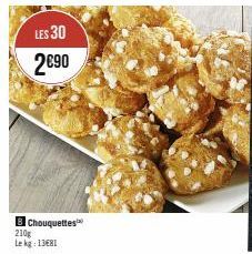 LES 30  2€90  B Chouquettes 210g Lekg: 13681 