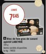 LUNITE  7€45  A Bloc de foie gras de canard apéritif LABEYRIE  100 g  Autres variétés disponibles Le kg 74650 