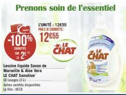 Prenons soin de l'essentiel  L'UNITÉ : 12€55 PAR 2 JE CAGNITTE  -100% 12655  CANOTTES  2  Lessive liquide Savon de Marseille & Aloe Vera LE CHAT Sensitive 60 lavages (34)  Autres variétés disponibles 