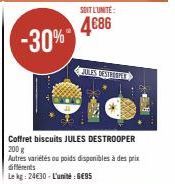 SOIT L'UNITE:  4686  Coffret biscuits JULES DESTROOPER  JAILES DESTRUIPER  Autres variétés ou poids disponibles à des prix différents  Le kg: 24€30-L'unité: 695 