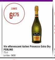 L'UNITE  6€75  Vin effervescent italien Prosecco Extra Dry PERLINO 75 cl  Le litre: 900 