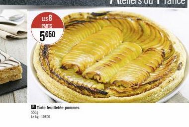 LES 8  PARTS  5€50  Tarte feuilletée pommes  550g  Le kg: 1000 