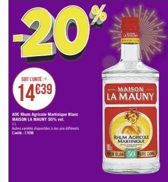 SOIT L'UNITÉ:  14639  ADC Rhum Agricole Martinique Blanc MAISON LA MAUNY 50% vol.  11  Autres variétés disponibles à des prix différents L'unité: 17€99  VIN  ... MAISON... LA MAUNY  RHUM AGRICOLE MART