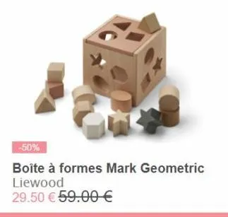 -50%  boîte à formes mark geometric liewood  29.50 €59.00 € 