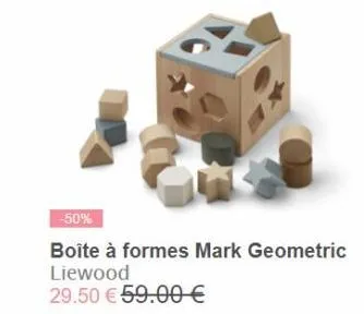 -50%  boîte à formes mark geometric liewood  29.50 €59.00€ 