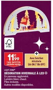 ✓  FSC  1199  L'  cantibi recyclage  LIGHT ZONE  DÉCORATION HIVERNALE À LED  En panneau aggloméré.  Lumière blanc chaud.  Piles incluses.  Autres modèles disponibles.  Avec fonction miraterie (6h ON/ 