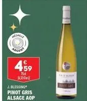 medaille  argent  €  459  tid  b2c  j. blessing pinot gris alsace aop 